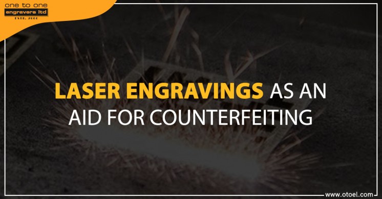Laser Engravings as an Aid for Counterfeiting 