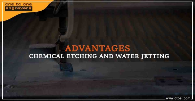 Advantages of Chemical Etching and Water Jetting