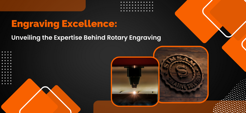 expertise behind rotary engraving